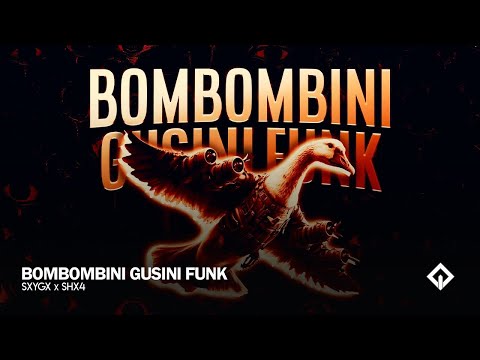 BOMBOMBINI GUSINI FUNK – SXYGX x SHX4