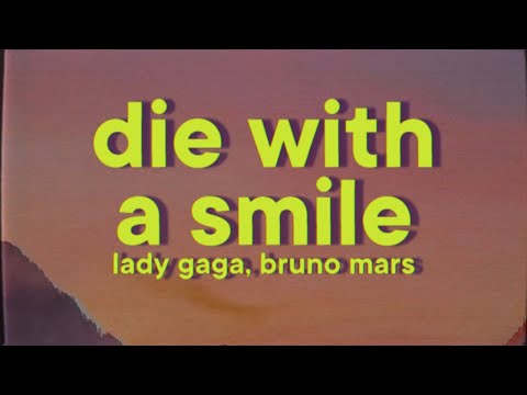 Lady Gaga & Bruno Mars – Die With A Smile